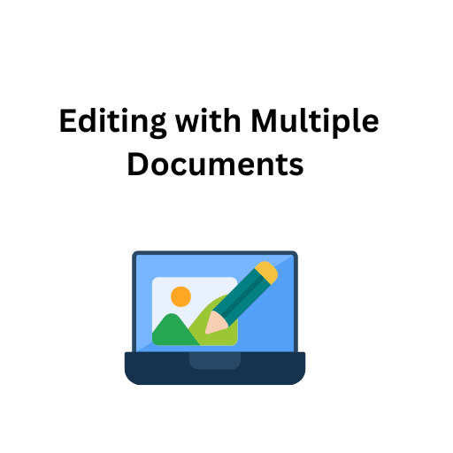 3. Editing with Multiple Documents